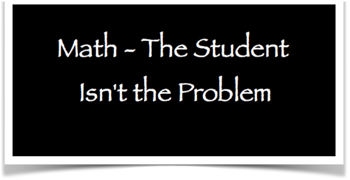 Math – The problem isn’t the student